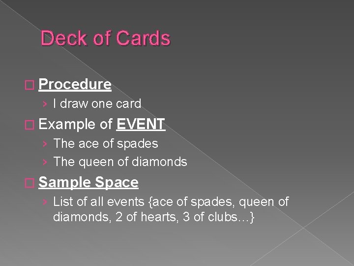 Deck of Cards � Procedure › I draw one card � Example of EVENT