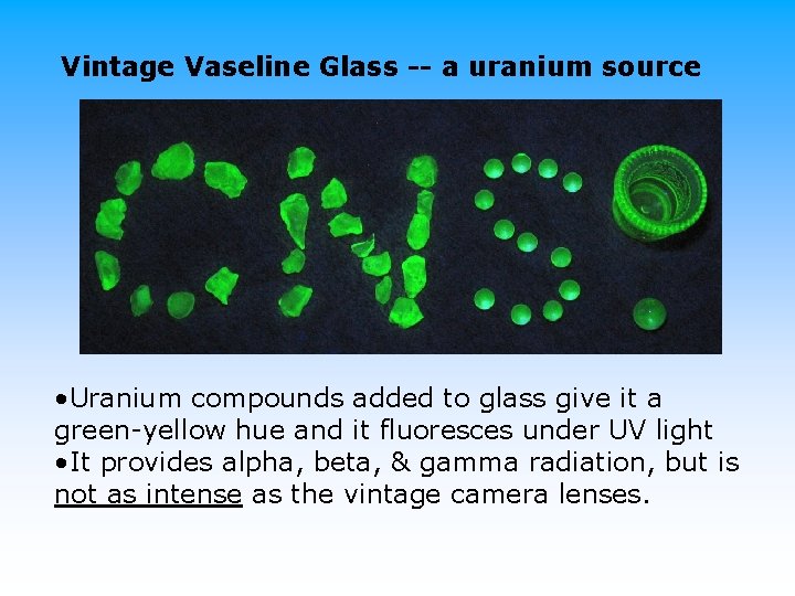 Vintage Vaseline Glass -- a uranium source • Uranium compounds added to glass give