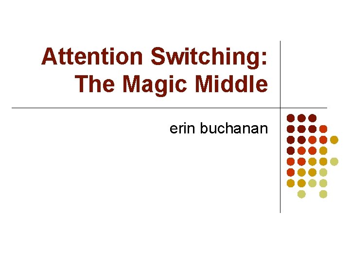 Attention Switching: The Magic Middle erin buchanan 