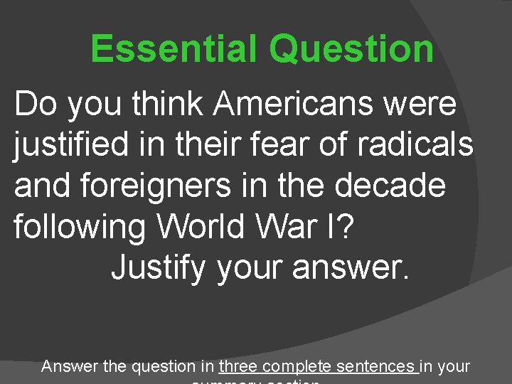 Essential Question Do you think Americans were justified in their fear of radicals and