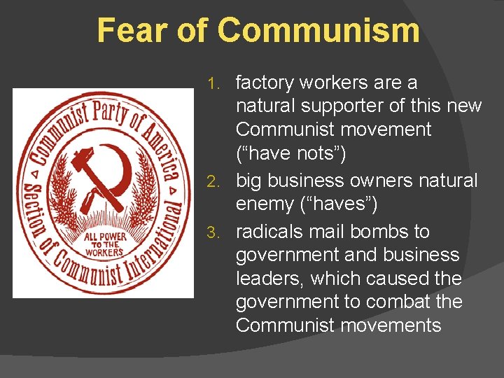 Fear of Communism 1. factory workers are a natural supporter of this new Communist