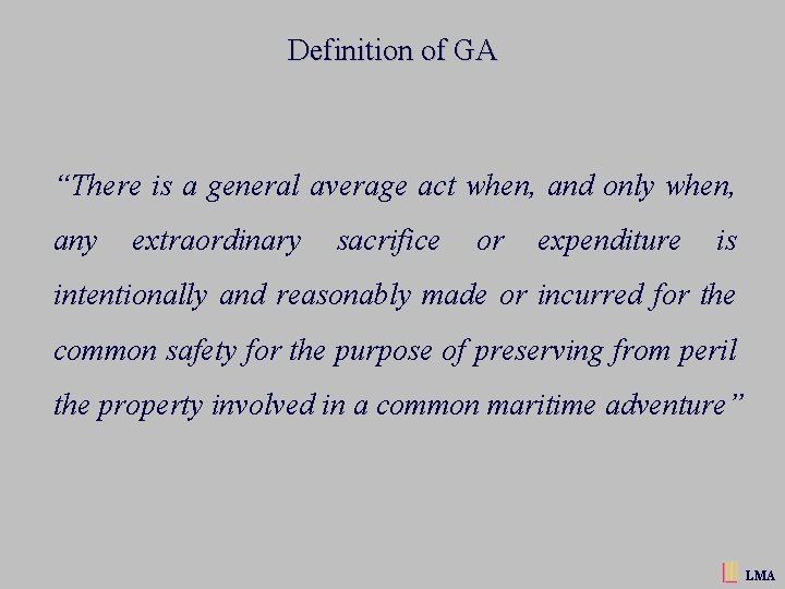 Definition of GA “There is a general average act when, and only when, any