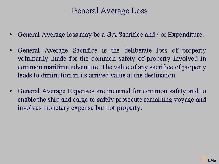 General Average Loss • General Average loss may be a GA Sacrifice and /