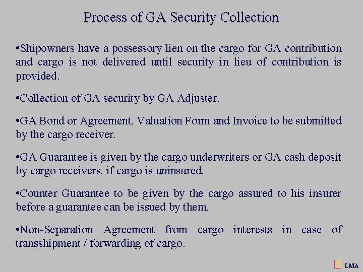 Process of GA Security Collection • Shipowners have a possessory lien on the cargo