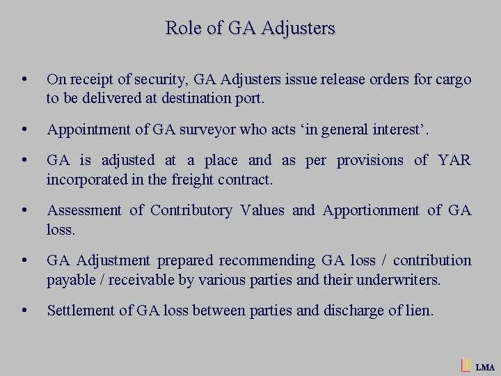 Role of GA Adjusters • On receipt of security, GA Adjusters issue release orders