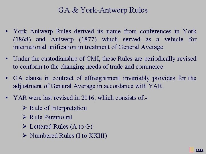 GA & York-Antwerp Rules • York Antwerp Rules derived its name from conferences in