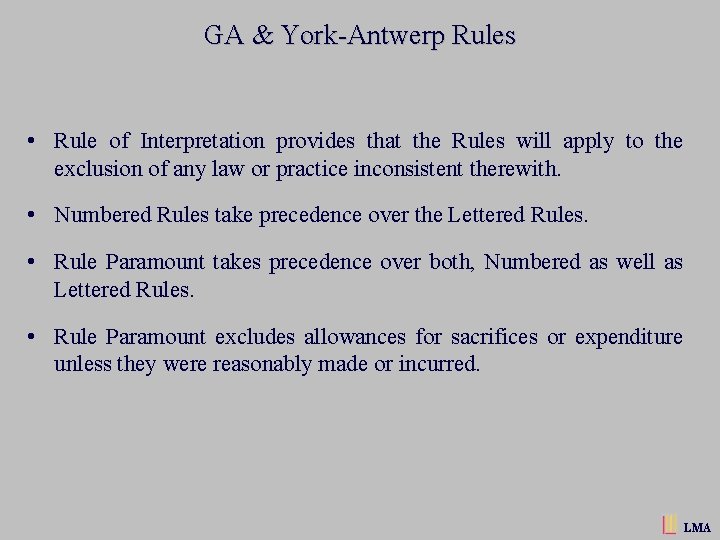 GA & York-Antwerp Rules • Rule of Interpretation provides that the Rules will apply