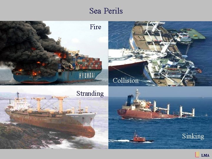 Sea Perils Fire Collision Stranding Sinking LMA 