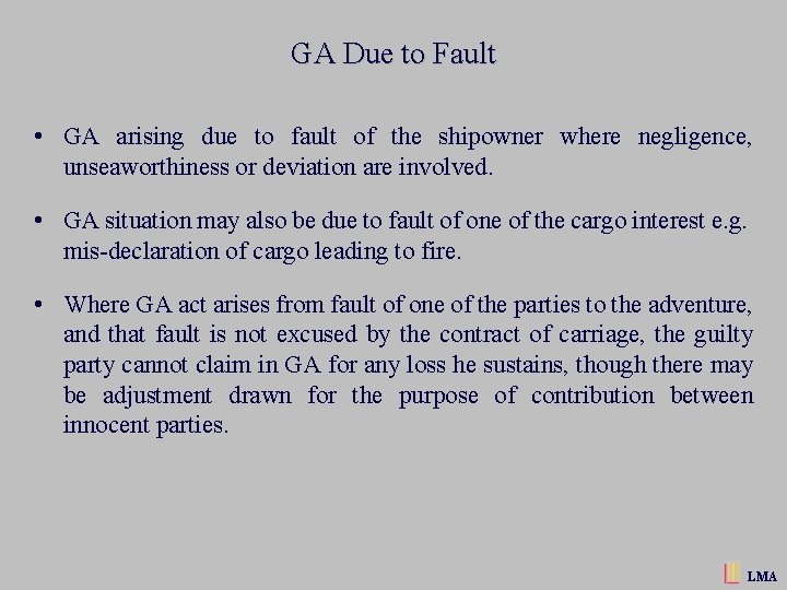 GA Due to Fault • GA arising due to fault of the shipowner where