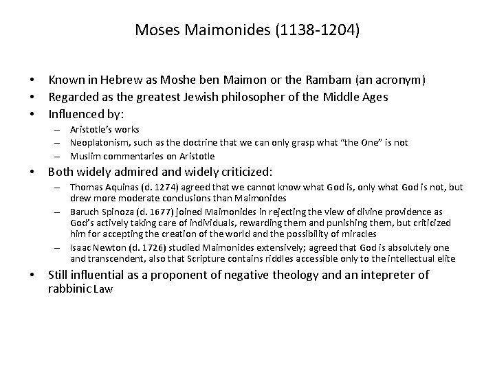 Moses Maimonides (1138 -1204) • • • Known in Hebrew as Moshe ben Maimon
