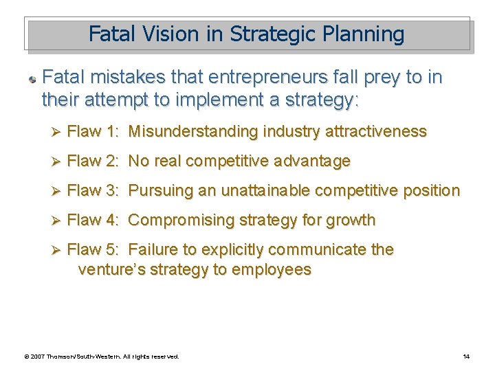 Fatal Vision in Strategic Planning Fatal mistakes that entrepreneurs fall prey to in their