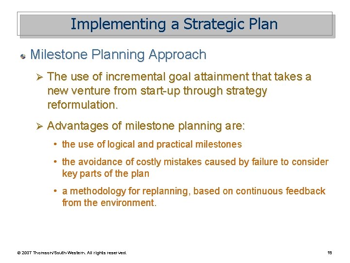Implementing a Strategic Plan Milestone Planning Approach Ø The use of incremental goal attainment