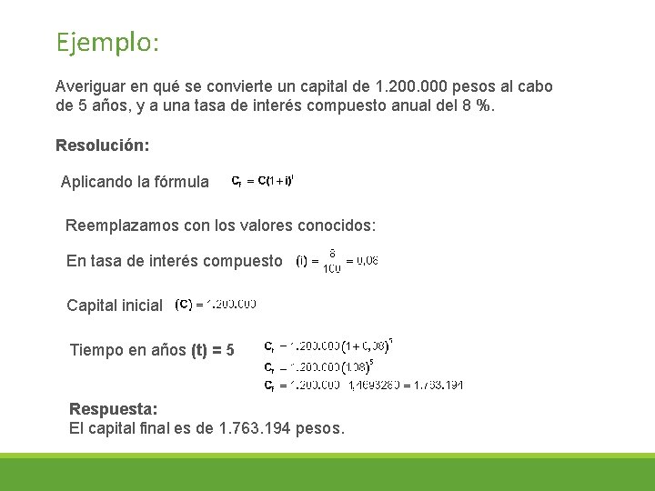 Ejemplo: Averiguar en qué se convierte un capital de 1. 200. 000 pesos al