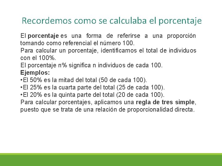 Recordemos como se calculaba el porcentaje El porcentaje es una forma de referirse a