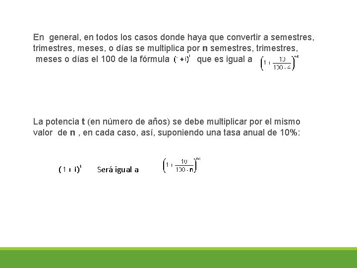 En general, en todos los casos donde haya que convertir a semestres, trimestres, meses,