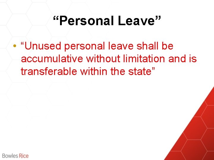 “Personal Leave” • “Unused personal leave shall be accumulative without limitation and is transferable