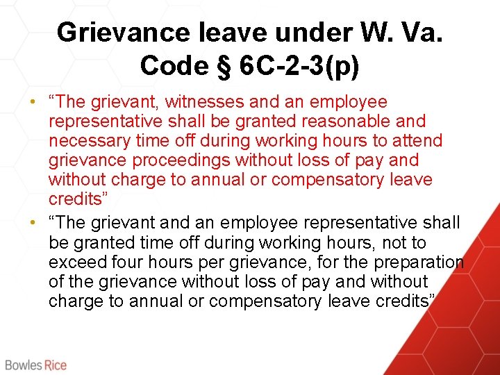 Grievance leave under W. Va. Code § 6 C-2 -3(p) • “The grievant, witnesses