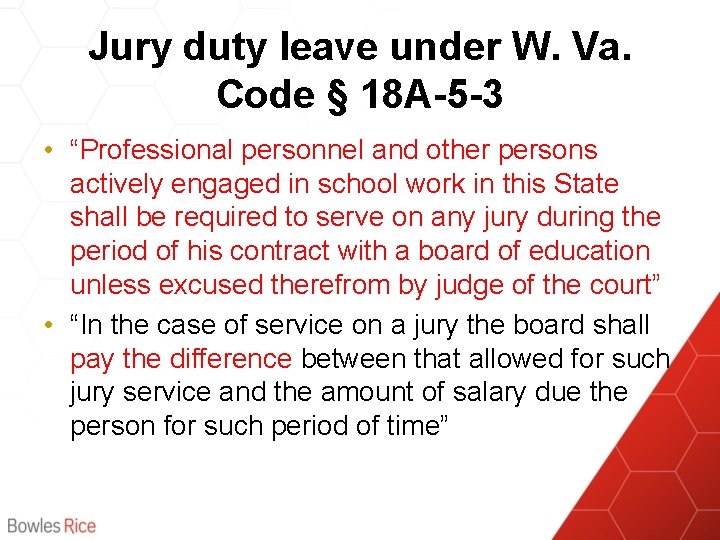 Jury duty leave under W. Va. Code § 18 A-5 -3 • “Professional personnel