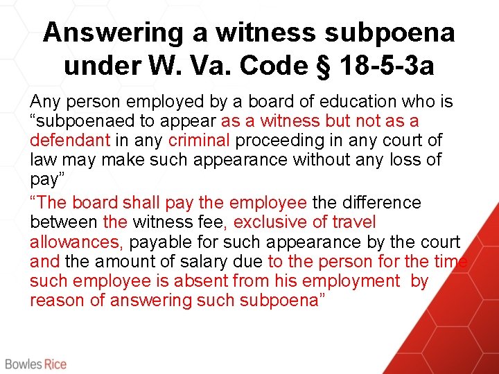 Answering a witness subpoena under W. Va. Code § 18 -5 -3 a Any