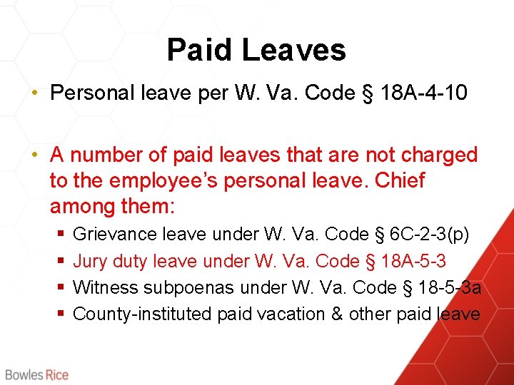 Paid Leaves • Personal leave per W. Va. Code § 18 A-4 -10 •