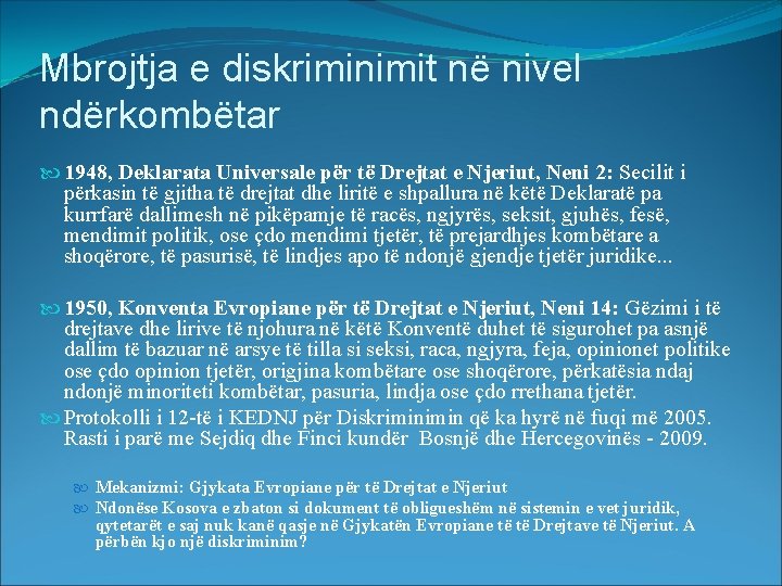 Mbrojtja e diskriminimit në nivel ndërkombëtar 1948, Deklarata Universale për të Drejtat e Njeriut,