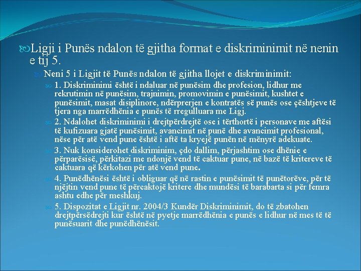  Ligji i Punës ndalon të gjitha format e diskriminimit në nenin e tij