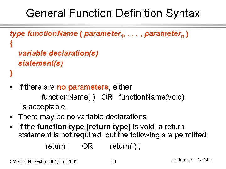 General Function Definition Syntax type function. Name ( parameter 1, . . . ,