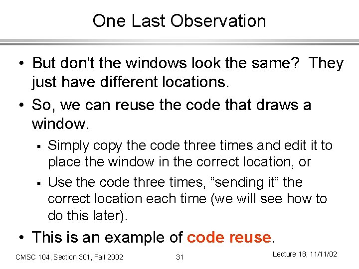 One Last Observation • But don’t the windows look the same? They just have