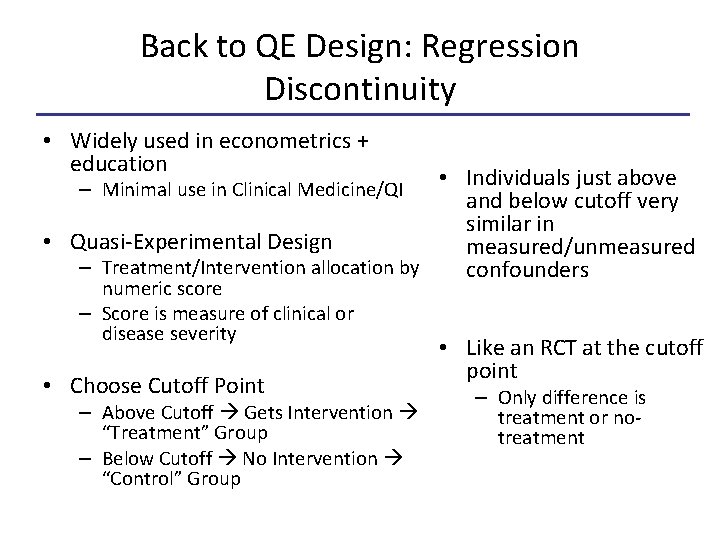 Back to QE Design: Regression Discontinuity • Widely used in econometrics + education •