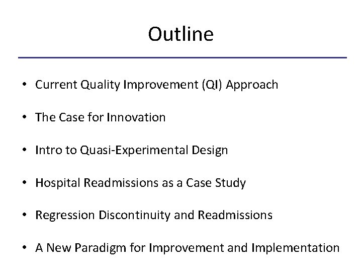 Outline • Current Quality Improvement (QI) Approach • The Case for Innovation • Intro