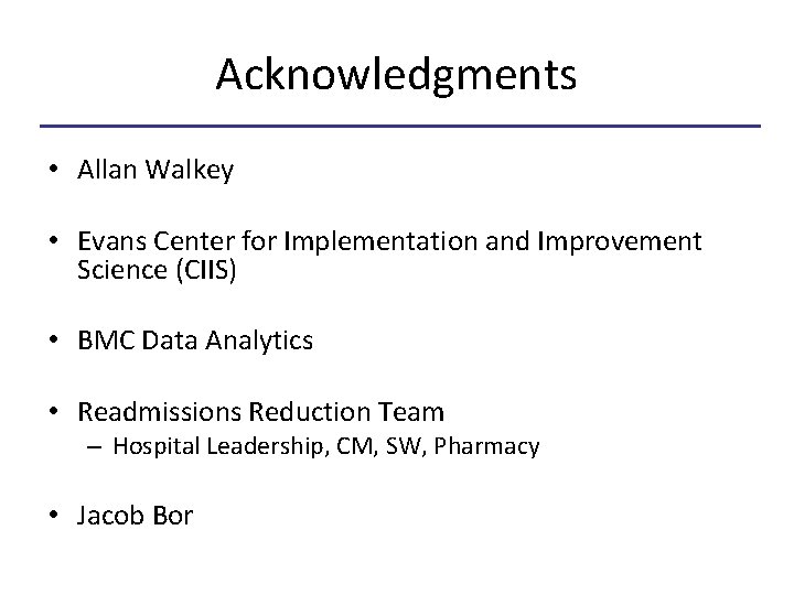 Acknowledgments • Allan Walkey • Evans Center for Implementation and Improvement Science (CIIS) •