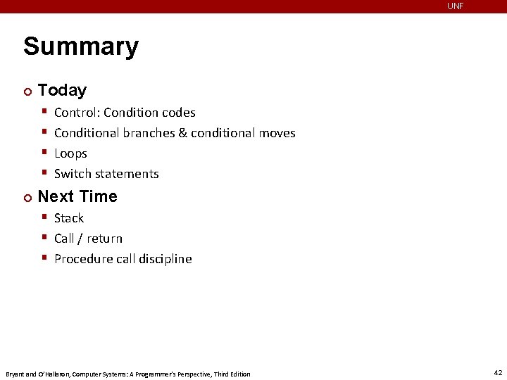 UNF Summary ¢ Today § § ¢ Control: Condition codes Conditional branches & conditional