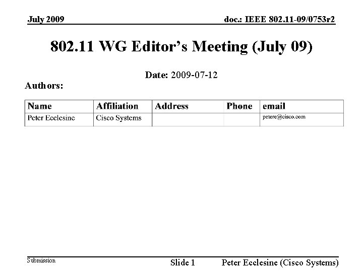 July 2009 doc. : IEEE 802. 11 -09/0753 r 2 802. 11 WG Editor’s