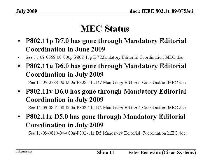 July 2009 doc. : IEEE 802. 11 -09/0753 r 2 MEC Status • P