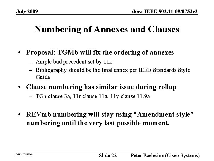 July 2009 doc. : IEEE 802. 11 -09/0753 r 2 Numbering of Annexes and