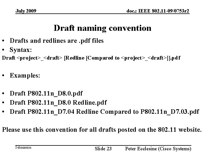 July 2009 doc. : IEEE 802. 11 -09/0753 r 2 Draft naming convention •