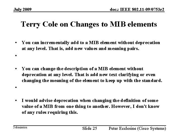 July 2009 doc. : IEEE 802. 11 -09/0753 r 2 Terry Cole on Changes