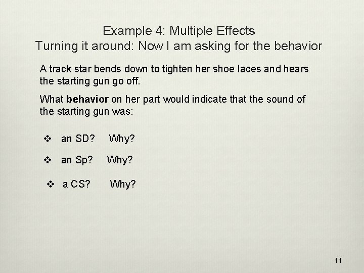 Example 4: Multiple Effects Turning it around: Now I am asking for the behavior