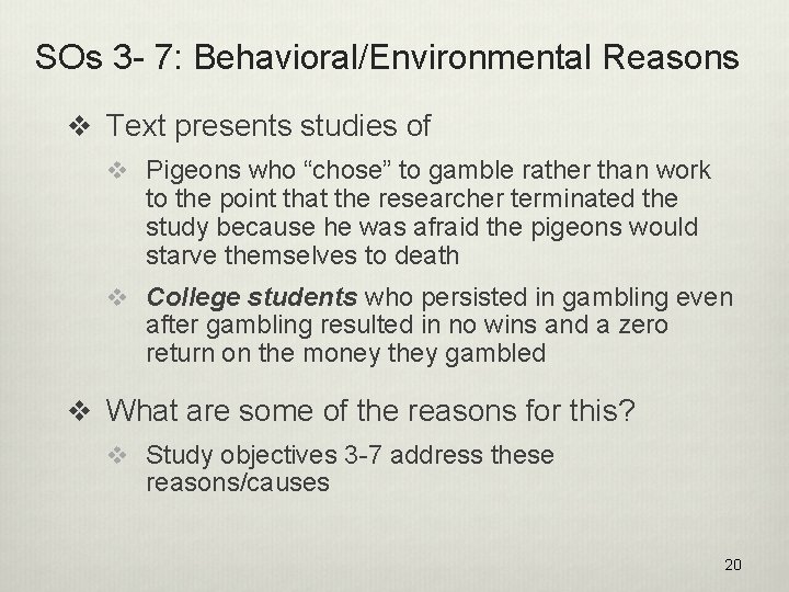 SOs 3 - 7: Behavioral/Environmental Reasons v Text presents studies of v Pigeons who