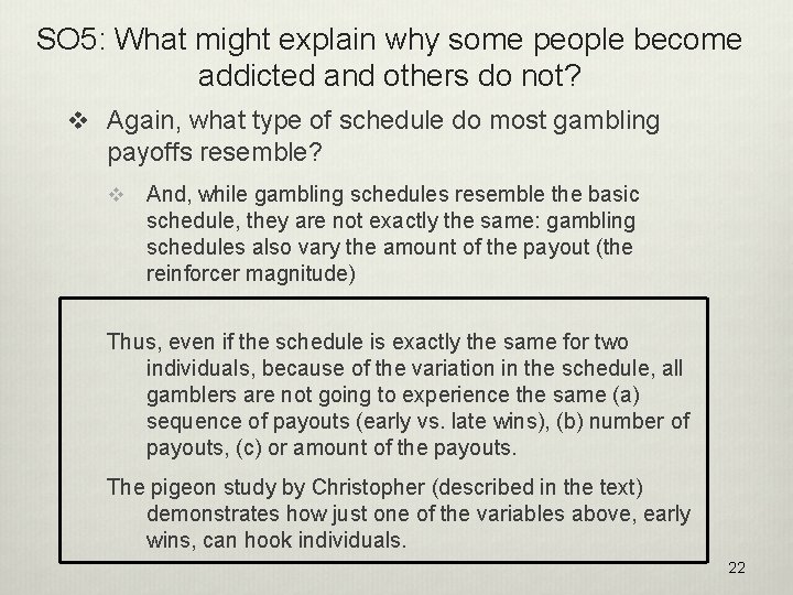 SO 5: What might explain why some people become addicted and others do not?