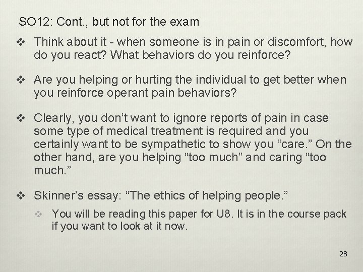 SO 12: Cont. , but not for the exam v Think about it -