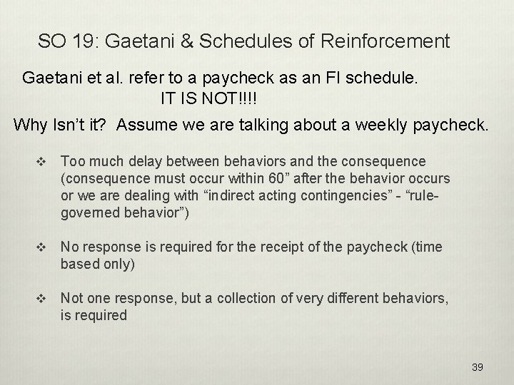 SO 19: Gaetani & Schedules of Reinforcement Gaetani et al. refer to a paycheck