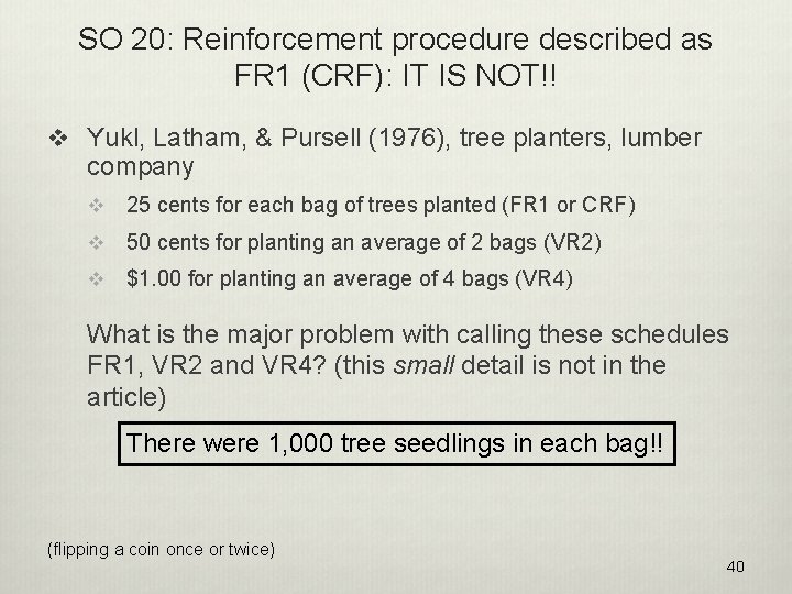 SO 20: Reinforcement procedure described as FR 1 (CRF): IT IS NOT!! v Yukl,