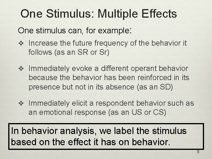One Stimulus: Multiple Effects One stimulus can, for example: v Increase the future frequency