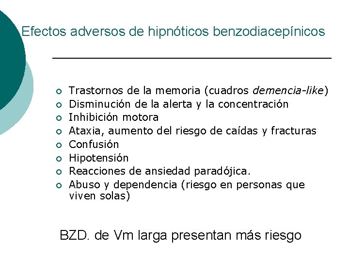 Efectos adversos de hipnóticos benzodiacepínicos ¡ ¡ ¡ ¡ Trastornos de la memoria (cuadros