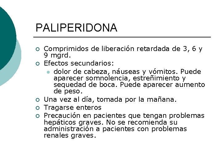 PALIPERIDONA ¡ ¡ ¡ Comprimidos de liberación retardada de 3, 6 y 9 mgrd.