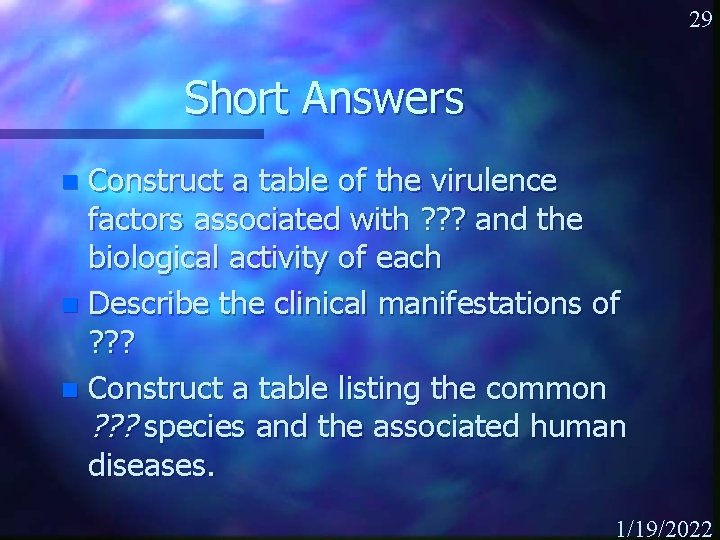 29 Short Answers Construct a table of the virulence factors associated with ? ?