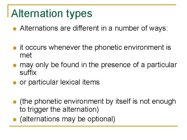 Alternation types n Alternations are different in a number of ways: n it occurs Alternation types n Alternations are different in a number of ways: n it occurs