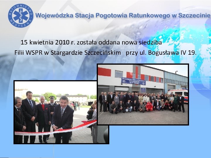 15 kwietnia 2010 r. została oddana nowa siedziba Filii WSPR w Stargardzie Szczecińskim przy