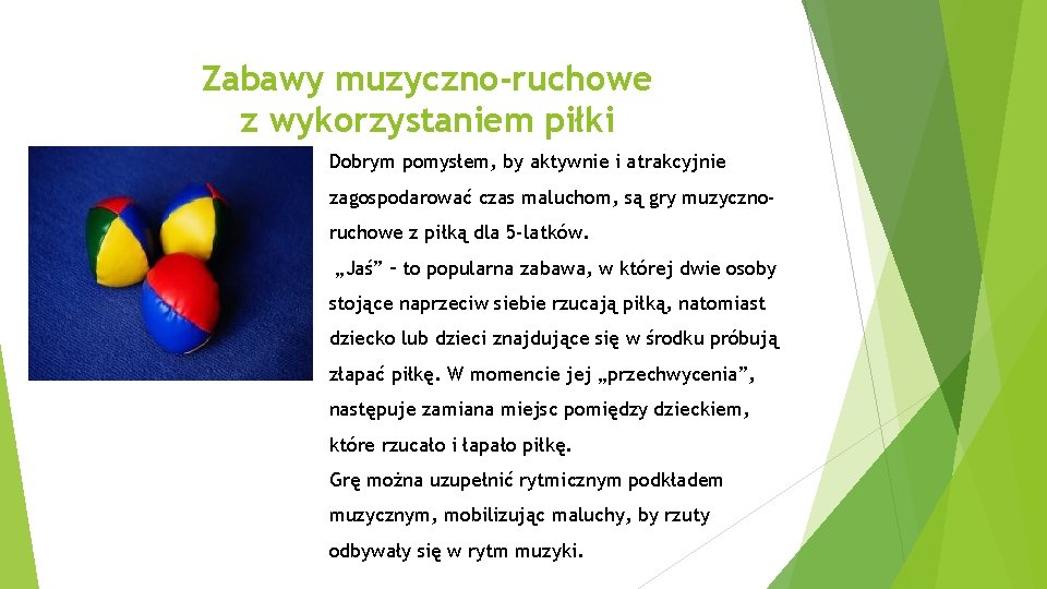 Zabawy muzyczno-ruchowe z wykorzystaniem piłki Dobrym pomysłem, by aktywnie i atrakcyjnie zagospodarować czas maluchom,